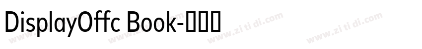 DisplayOffc Book字体转换 DisplayOffc Book字体转换
